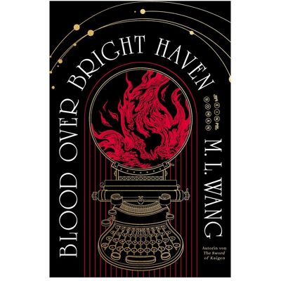 Adrian Wang:Blood over bright haven, Belletristik von M. L. Wang Adrian Wang:Blood over bright haven, Belletristik von M. L. Wang