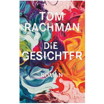 DTV Die Gesichter, Belletristik von Tom Rachman DTV Die Gesichter, Belletristik von Tom Rachman