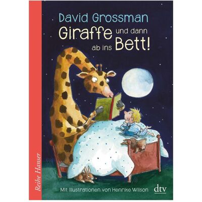 DTV Giraffe und dann ab ins Bett!, Kinderbücher von Anne Birkenhauer, Henrike Wilson, Mirjam Pressler, David Grossman DTV Giraffe und dann ab ins Bett!, Kinderbücher von Anne Birkenhauer, Henrike Wilson, Mirjam Pressler, David Grossman
