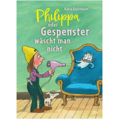 DTV Philippa oder Gespenster wäscht man nicht, Kinderbücher von Katja Gehrmann DTV Philippa oder Gespenster wäscht man nicht, Kinderbücher von Katja Gehrmann