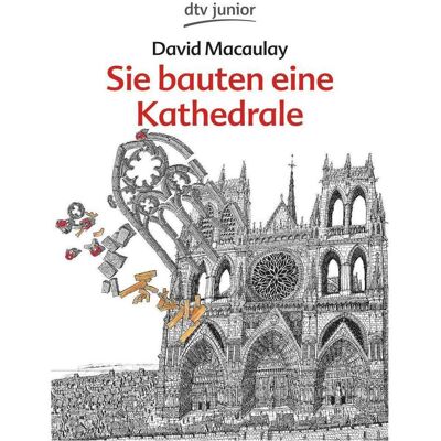 DTV Sie bauten eine Kathedrale, Kinderbücher von David Macaulay DTV Sie bauten eine Kathedrale, Kinderbücher von David Macaulay