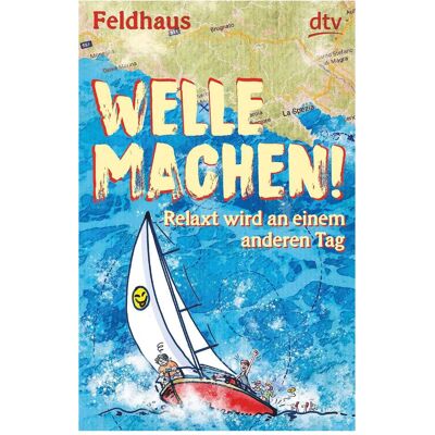 DTV Welle machen! Relaxt wird an einem anderen Tag, Kinderbücher von Hans-Jürgen Feldhaus DTV Welle machen! Relaxt wird an einem anderen Tag, Kinderbücher von Hans-Jürgen Feldhaus