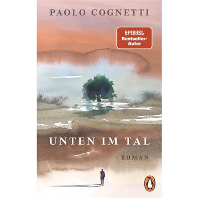 Penguin Random House Unten im Tal, Belletristik von Christiane Burkhardt, Paolo Cognetti Penguin Random House Unten im Tal, Belletristik von Christiane Burkhardt, Paolo Cognetti