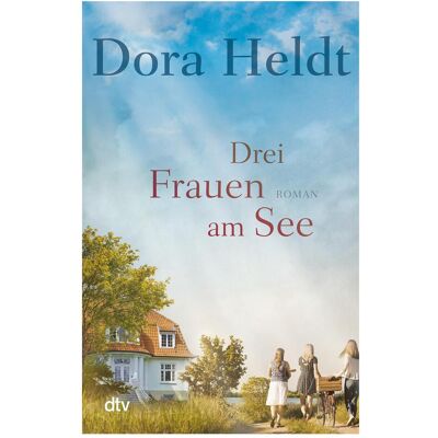 DTV Drei Frauen am See, Belletristik von Dora Heldt DTV Drei Frauen am See, Belletristik von Dora Heldt