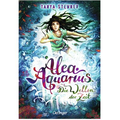 Oetinger Alea Aquarius 8. Die Wellen der Zeit, Kinderbücher von Tanya Stewner Oetinger Alea Aquarius 8. Die Wellen der Zeit, Kinderbücher von Tanya Stewner