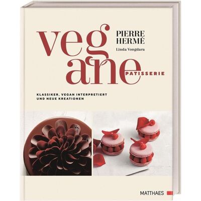 Dorling Kindersley Hermé:Vegane Patisserie, Ratgeber von Laurent Fau, Annika Genning, Pierre Hermé, Linda Vongdara Dorling Kindersley Hermé:Vegane Patisserie, Ratgeber von Laurent Fau, Annika Genning, Pierre Hermé, Linda Vongdara