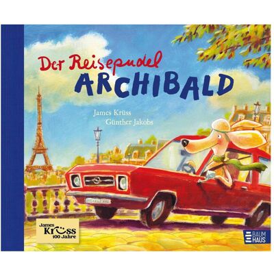Baumhaus Der Reisepudel Archibald, Kinderbücher von Günther Jakobs, James Krüss Baumhaus Der Reisepudel Archibald, Kinderbücher von Günther Jakobs, James Krüss