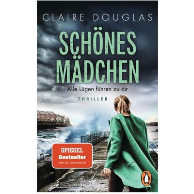 Penguin Random House Schönes Mädchen - Alle Lügen führen zu dir, Belletristik von Claire Douglas, Ivana Marinovic Penguin Random House Schönes Mädchen - Alle Lügen führen zu dir, Belletristik von Claire Douglas, Ivana Marinovic