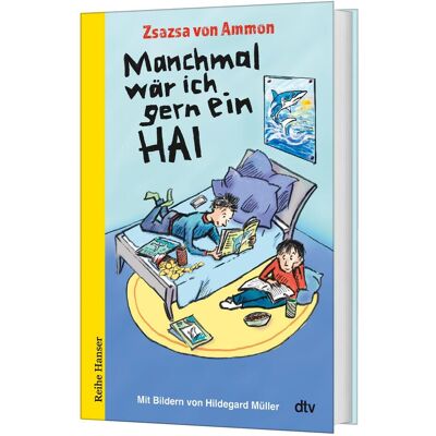 DTV Manchmal wär ich gern ein Hai, Kinderbücher von Zsazsa von Ammon DTV Manchmal wär ich gern ein Hai, Kinderbücher von Zsazsa von Ammon