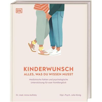 Dorling Kindersley Kinderwunsch. Alles, was du wissen musst, Ratgeber von Katharina Ralser, Anna Aulitzky, Julia König Dorling Kindersley Kinderwunsch. Alles, was du wissen musst, Ratgeber von Katharina Ralser, Anna Aulitzky, Julia König