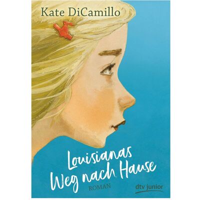 DTV Louisianas Weg nach Hause, Kinderbücher von Kate DiCamillo DTV Louisianas Weg nach Hause, Kinderbücher von Kate DiCamillo