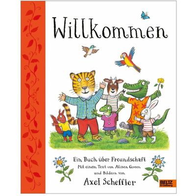 Beltz & Gelberg Willkommen. Ein Buch über Freundschaft, Kinderbücher von Alison Green, Axel Scheffler Beltz & Gelberg Willkommen. Ein Buch über Freundschaft, Kinderbücher von Alison Green, Axel Scheffler