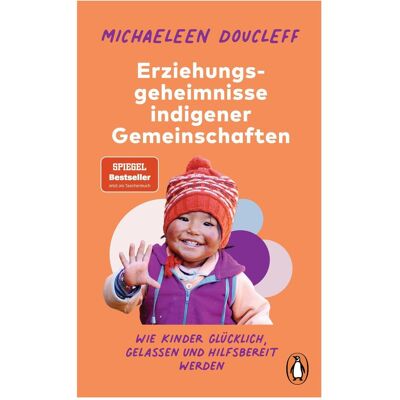 Penguin Random House Die Erziehungsgeheimnisse indigener Gemeinschaften, Ratgeber von Michaeleen Doucleff, Ulrike Kretschmer Penguin Random House Die Erziehungsgeheimnisse indigener Gemeinschaften, Ratgeber von Michaeleen Doucleff, Ulrike Kretschmer