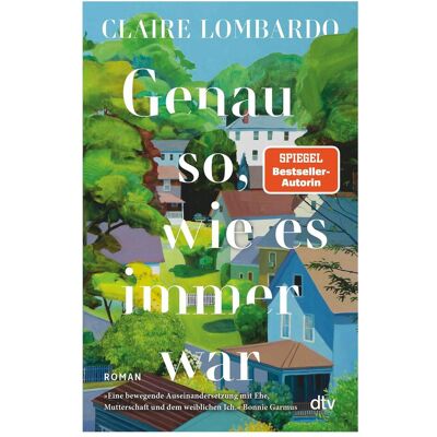 DTV Genau so, wie es immer war, Belletristik von Claire Lombardo DTV Genau so, wie es immer war, Belletristik von Claire Lombardo