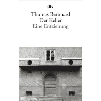 DTV Der Keller, Belletristik von Thomas Bernhard DTV Der Keller, Belletristik von Thomas Bernhard