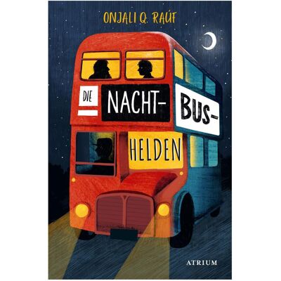 Atrium, Kinderbücher, Die Nachtbushelden (Deutsch, Katharina Diestelmeier, Onjali Q. Raúf, Pippa Curnick) Atrium, Kinderbücher, Die Nachtbushelden (Deutsch, Katharina Diestelmeier, Onjali Q. Raúf, Pippa Curnick)