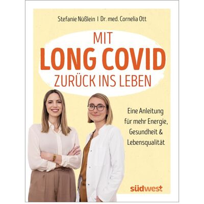 Südwest Mit Long Covid zurück ins Leben, Ratgeber von Stefanie Nüßlein, Cornelia Ott Südwest Mit Long Covid zurück ins Leben, Ratgeber von Stefanie Nüßlein, Cornelia Ott