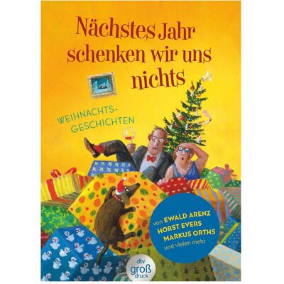 DTV Nächstes Jahr schenken wir uns nichts, Belletristik von Karoline Adler DTV Nächstes Jahr schenken wir uns nichts, Belletristik von Karoline Adler