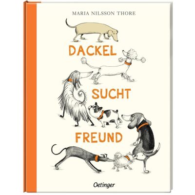Oetinger Dackel sucht Freund, Kinderbücher von Maria Nilsson Thore Oetinger Dackel sucht Freund, Kinderbücher von Maria Nilsson Thore