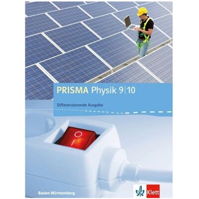 PRISMA Physik 9/10. Differenzierende Ausgabe Baden-Württemberg. Schülerbuch Klasse 9/10, Schulbücher von Ernst Klett Verlag PRISMA Physik 9/10. Differenzierende Ausgabe Baden-Württemberg. Schülerbuch Klasse 9/10, Schulbücher von Ernst Klett Verlag