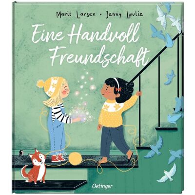 Oetinger Eine Handvoll Freundschaft, Kinderbücher von Marit Larsen Oetinger Eine Handvoll Freundschaft, Kinderbücher von Marit Larsen