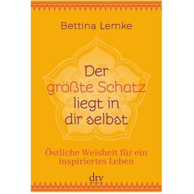 DTV Der grösste Schatz liegt in dir selbst, Ratgeber von Bettina Lemke DTV Der grösste Schatz liegt in dir selbst, Ratgeber von Bettina Lemke