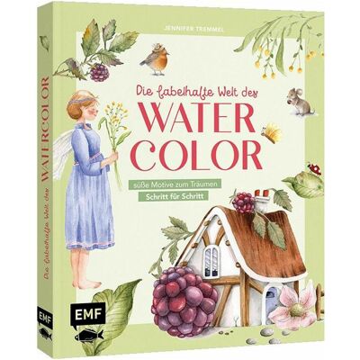 Edition Fischer Die fabelhafte Welt des Watercolor, Ratgeber von Jennifer Tremmel Edition Fischer Die fabelhafte Welt des Watercolor, Ratgeber von Jennifer Tremmel