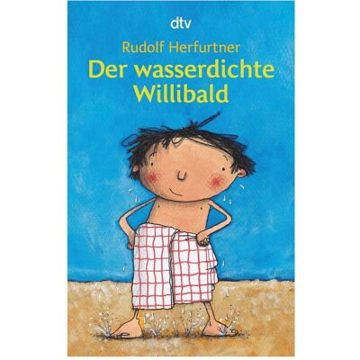 DTV Der wasserdichte Willibald, Kinderbücher von Rudolf Herfurtner DTV Der wasserdichte Willibald, Kinderbücher von Rudolf Herfurtner