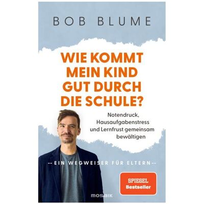 Mosaik Wie kommt mein Kind gut durch die Schule?, Schulbücher von Bob Blume Mosaik Wie kommt mein Kind gut durch die Schule?, Schulbücher von Bob Blume