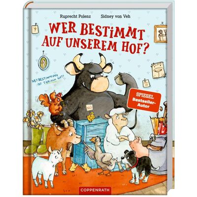 Coppenrath Wer bestimmt auf unserem Hof?, Kinderbücher von Ruprecht Polenz, Sidney von Veh Coppenrath Wer bestimmt auf unserem Hof?, Kinderbücher von Ruprecht Polenz, Sidney von Veh