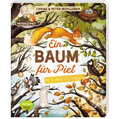 Oetinger Ein Baum für Piet, Kinderbücher von Carina Wohlleben, Peter Wohlleben Oetinger Ein Baum für Piet, Kinderbücher von Carina Wohlleben, Peter Wohlleben