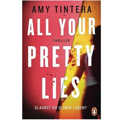 Penguin Random House All your pretty lies. Glaubst du deinen Lügen?, Belletristik von Amy Tintera Penguin Random House All your pretty lies. Glaubst du deinen Lügen?, Belletristik von Amy Tintera