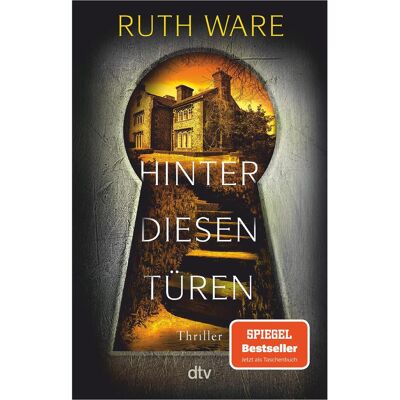 DTV Hinter diesen Türen, Belletristik von Ruth Ware DTV Hinter diesen Türen, Belletristik von Ruth Ware