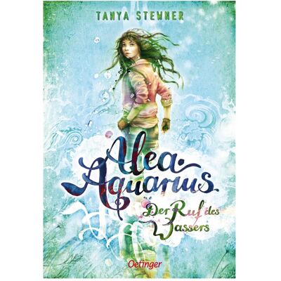 Oetinger Alea Aquarius 1. Der Ruf des Wassers, Kinderbücher von Tanya Stewner, Claudia Carls Oetinger Alea Aquarius 1. Der Ruf des Wassers, Kinderbücher von Tanya Stewner, Claudia Carls