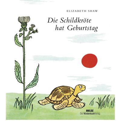Beltz, Kinderbücher, Die Schildkröte hat Geburtstag (Deutsch, Hardcover, Elizabeth Shaw) Beltz, Kinderbücher, Die Schildkröte hat Geburtstag (Deutsch, Hardcover, Elizabeth Shaw)