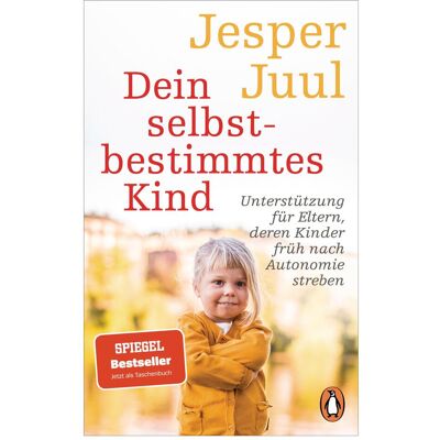 Penguin Random House Dein selbstbestimmtes Kind, Ratgeber von Jesper Juul Penguin Random House Dein selbstbestimmtes Kind, Ratgeber von Jesper Juul