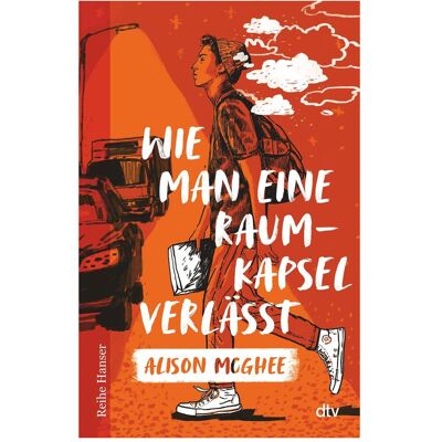 DTV Wie man eine Raumkapsel verlässt, Kinderbücher von Alison McGhee, Birgitt Kollmann DTV Wie man eine Raumkapsel verlässt, Kinderbücher von Alison McGhee, Birgitt Kollmann