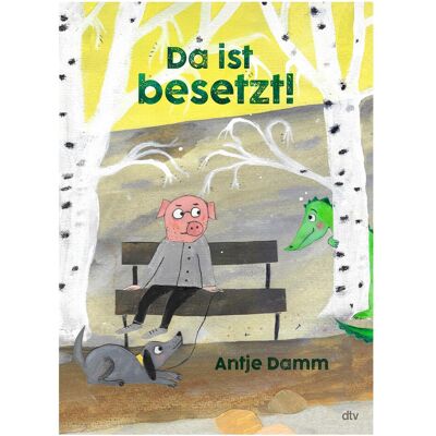 DTV Da ist besetzt!, Kinderbücher von Antje Damm DTV Da ist besetzt!, Kinderbücher von Antje Damm