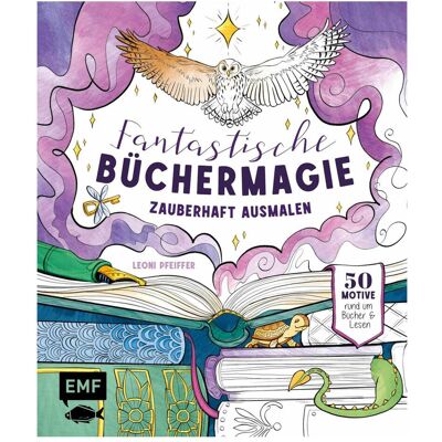 Edition Fischer Fantastische Büchermagie - Zauberhafte Lesewelten zum Ausmalen Edition Fischer Fantastische Büchermagie - Zauberhafte Lesewelten zum Ausmalen