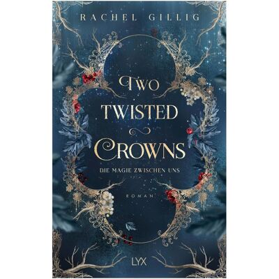 LYX Two Twisted Crowns - Die Magie zwischen uns, Belletristik von Rachel Gillig LYX Two Twisted Crowns - Die Magie zwischen uns, Belletristik von Rachel Gillig