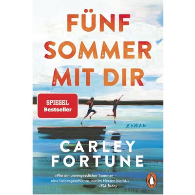 Penguin Random House Fünf Sommer mit dir, Belletristik von Carley Fortune, Carolin Müller Penguin Random House Fünf Sommer mit dir, Belletristik von Carley Fortune, Carolin Müller
