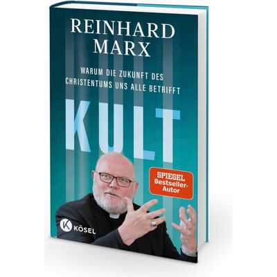 Kösel Kult. Warum die Zukunft des Christentums uns alle betrifft, Sachbücher von Reinhard Marx Kösel Kult. Warum die Zukunft des Christentums uns alle betrifft, Sachbücher von Reinhard Marx