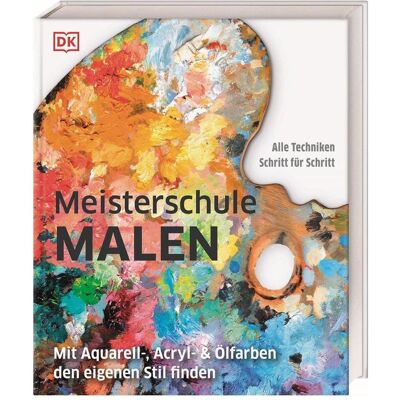 Dorling Kindersley Meisterschule Malen, Ratgeber von Wiebke Krabbe Dorling Kindersley Meisterschule Malen, Ratgeber von Wiebke Krabbe