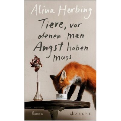 Arche Tiere, vor denen man Angst haben muss, Belletristik von Alina Herbing Arche Tiere, vor denen man Angst haben muss, Belletristik von Alina Herbing