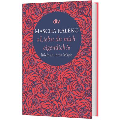 DTV Liebst du mich eigentlich?', Belletristik von Mascha Kaléko DTV Liebst du mich eigentlich?', Belletristik von Mascha Kaléko