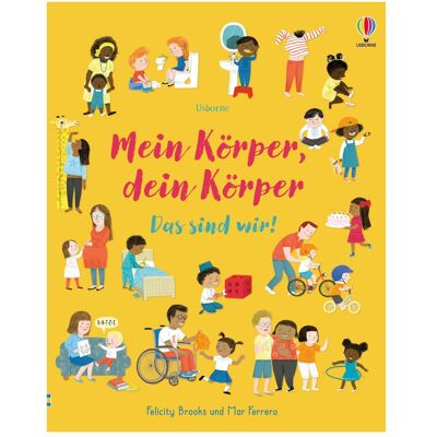 Usborne Publishing Mein Körper, dein Körper - Das sind wir, Kinderbücher von Felicity Brooks Usborne Publishing Mein Körper, dein Körper - Das sind wir, Kinderbücher von Felicity Brooks