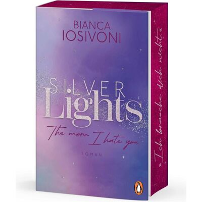 Penguin Random House Silver Lights - The more I hate you, Belletristik von Bianca Iosivoni Penguin Random House Silver Lights - The more I hate you, Belletristik von Bianca Iosivoni