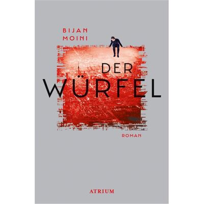 Atrium, Belletristik, Der Würfel (Deutsch, Softcover, Bijan Moini) Atrium, Belletristik, Der Würfel (Deutsch, Softcover, Bijan Moini)