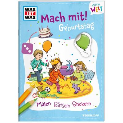 Tessloff WAS IST WAS Meine Welt Mach mit! Geburtstag, Kinderbücher von Petra Eimer, Katja Baier Tessloff WAS IST WAS Meine Welt Mach mit! Geburtstag, Kinderbücher von Petra Eimer, Katja Baier