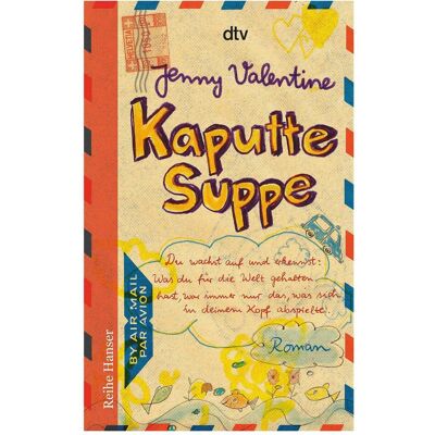 DTV Kaputte Suppe, Kinderbücher von Klaus Fritz, Jenny Valentine DTV Kaputte Suppe, Kinderbücher von Klaus Fritz, Jenny Valentine